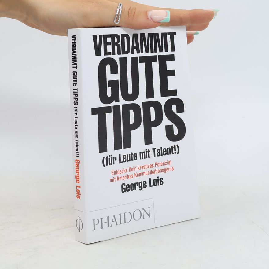 George Lois Verdammt gutte Tipps