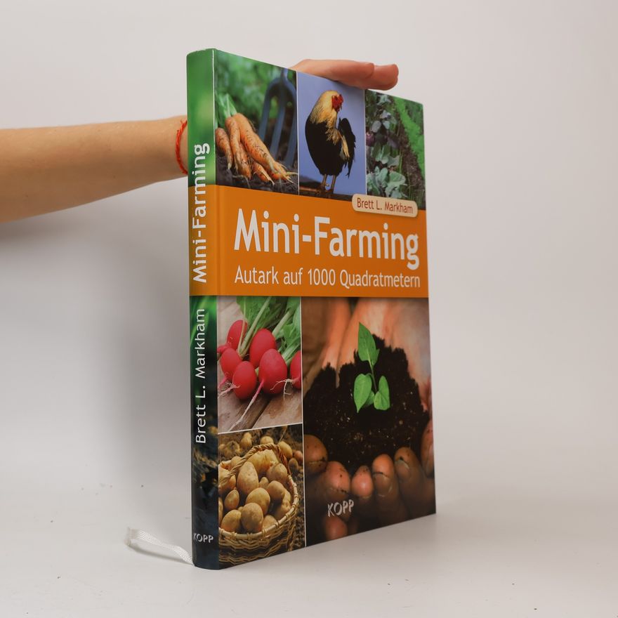 Brett L. Markham Mini-Farming