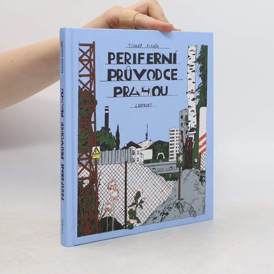 Tomáš Staněk Periferní průvodce Prahou