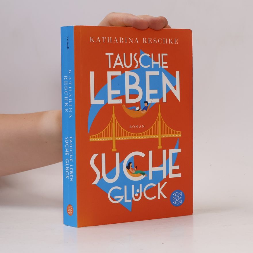 Katharina Reschke Tausche Leben - Suche Glück