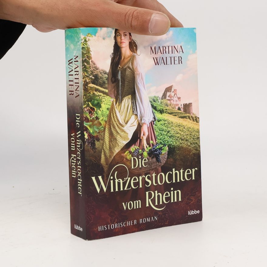 Martina Walter Die Winzerstochter vom Rhein