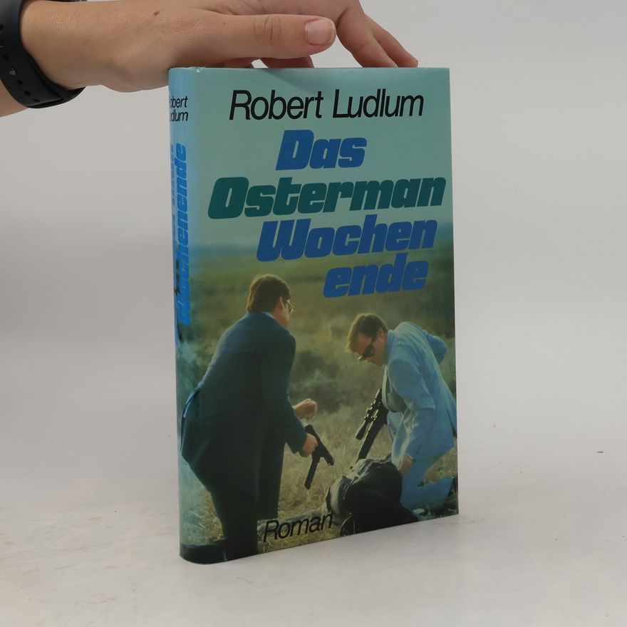 Robert Ludlum Das Osterman Wochenende