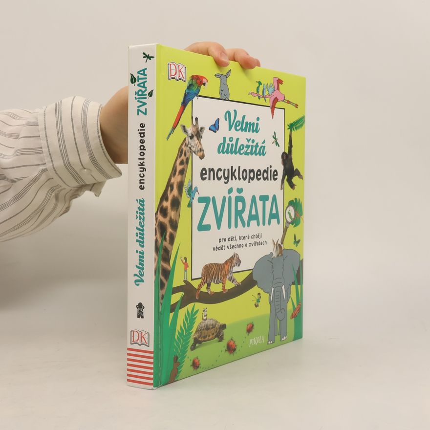 Petr Roth Zvířata. Velmi důležitá encyklopedie pro děti, které chtějí o zvířatech všechno vědět
