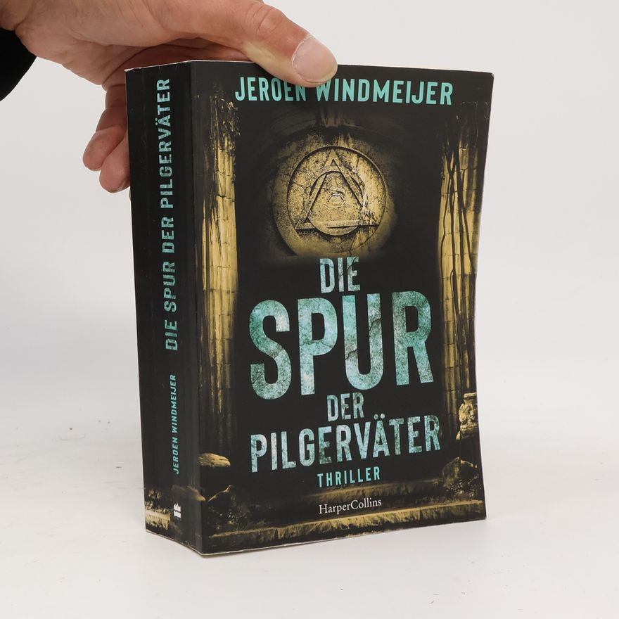 Jeroen Windmeijer Die Spur der Pilgerväter