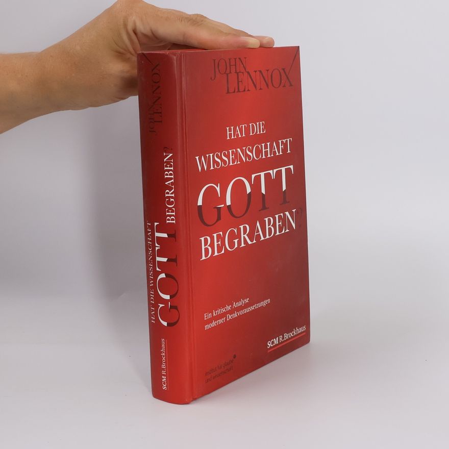 John Lennox Hat die Wissenschaft Gott begraben?