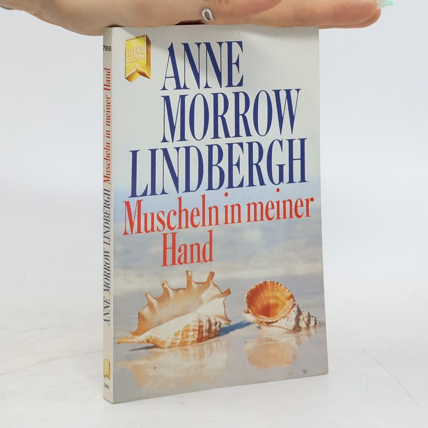 Anne Morrow Lindbergh Muscheln in meiner Hand