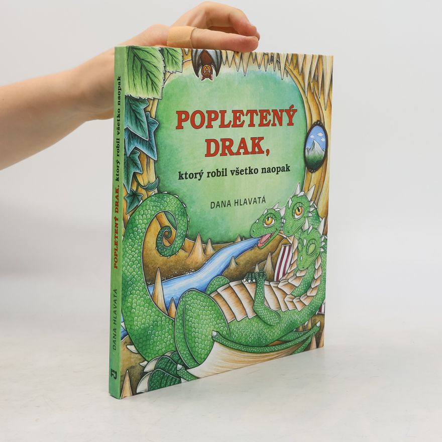Dana Hlavatá Popletený drak, ktorý robil všetko naopak