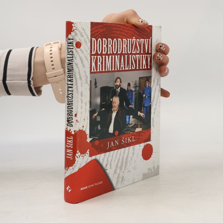 Jan Šikl Dobrodružství kriminalistiky