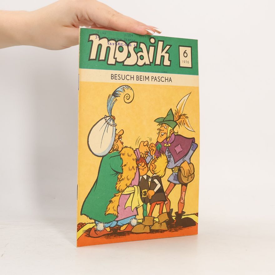 Autorenkollektiv Mosaik 6/1976. Besuch beim Pascha