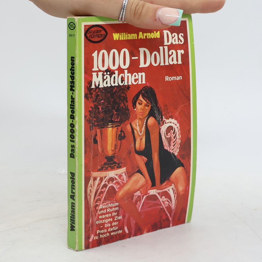 William Arnold Das 1000- Dollar Mädchen