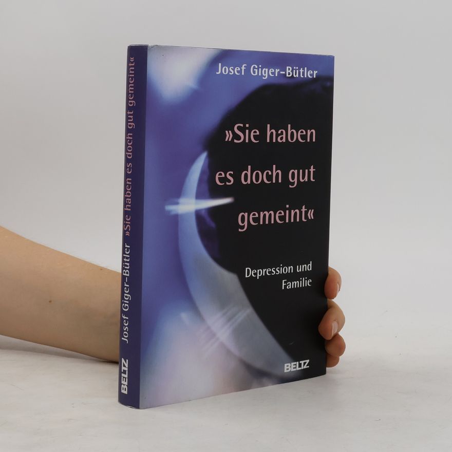 Josef Giger-Bütler "Sie haben es doch gut gemeint"