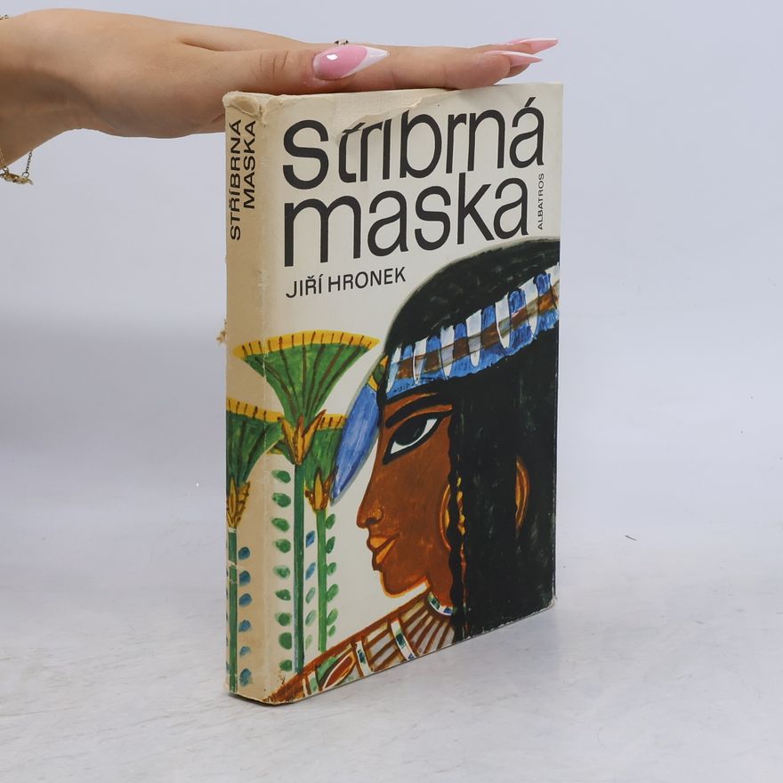 Jiří Hronek Stříbrná maska. Román ze starého Egypta.