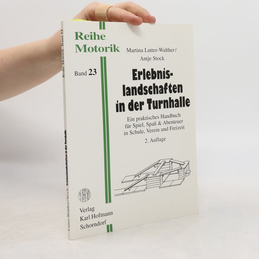 Martina Lutter-Walther Reihe Motorik - 23: Erlebnislandschaften in der Turnhalle - 2. Auflage