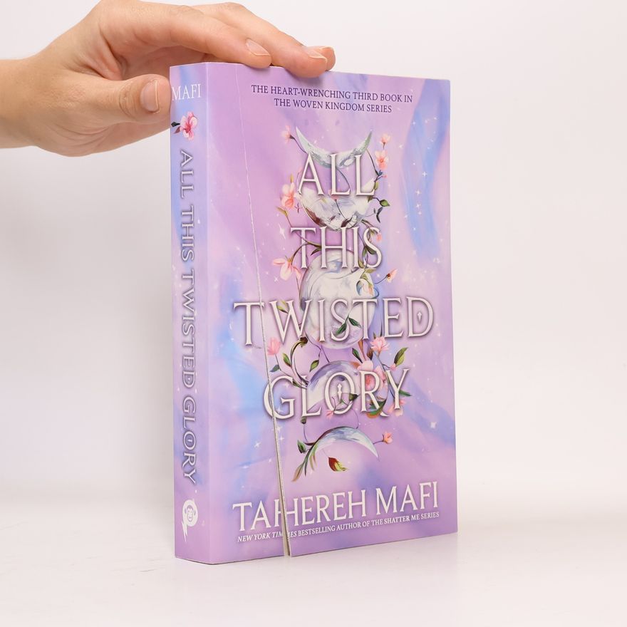 Tahereh Mafi All This Twisted Glory (This Woven Kingdom)