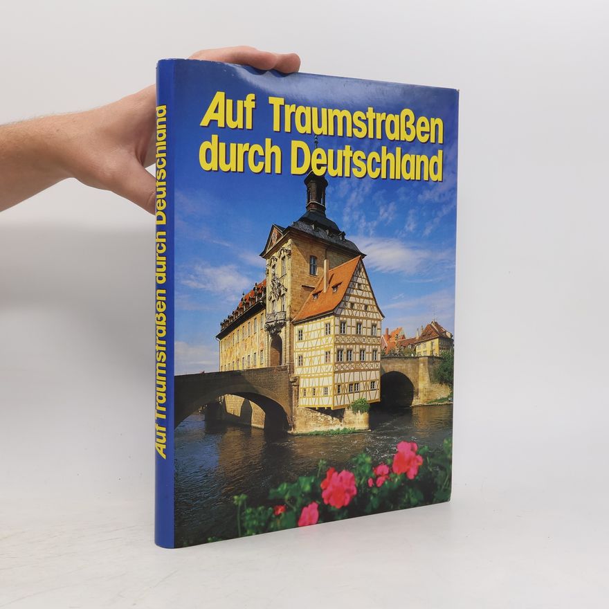 Rudolf Creutz Auf Traumstrassen durch Deutschland