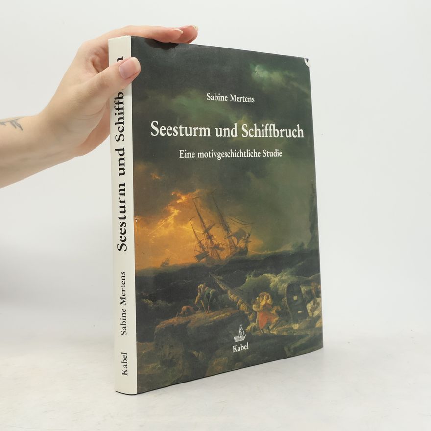 Sabine Mertens Schriften des Deutschen Schiffahrtsmuseums: Seesturm und Schiffbruch