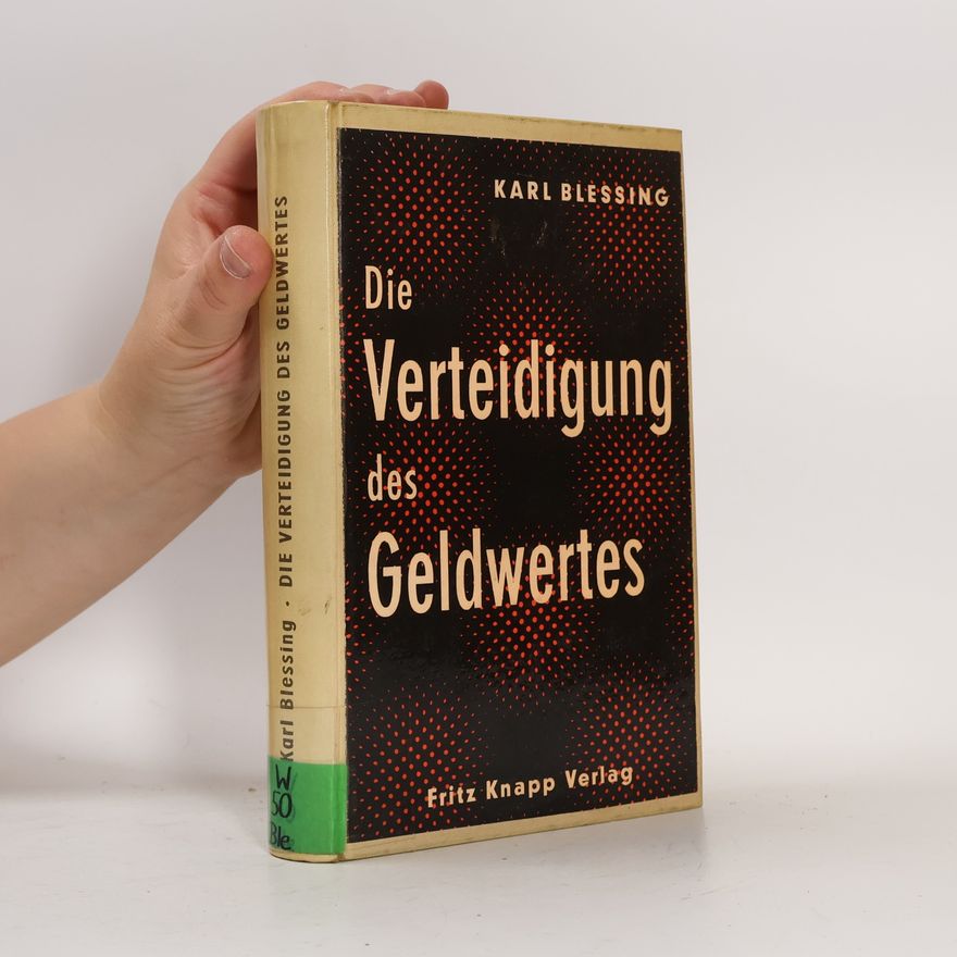 Karl Blessinger Die Verteidigung des Geldwertes