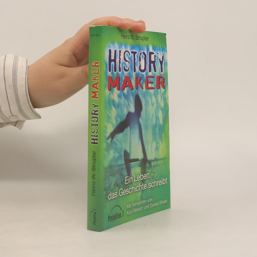 Heinz W. Strupler History maker