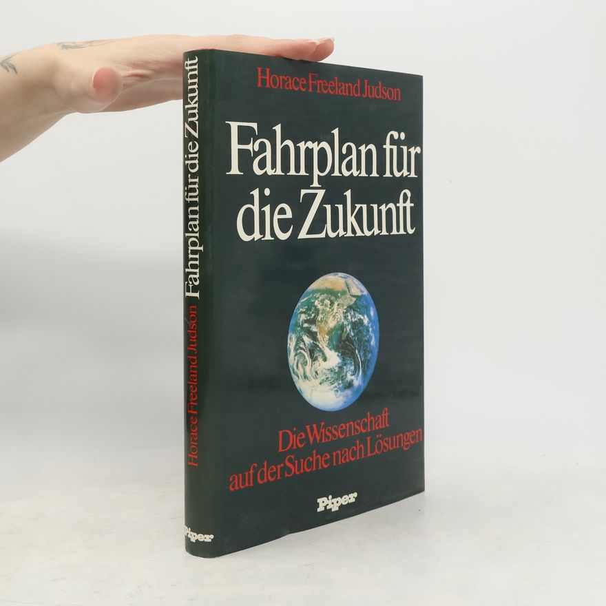 Horace Freeland Judson Fahrplan für die Zukunft