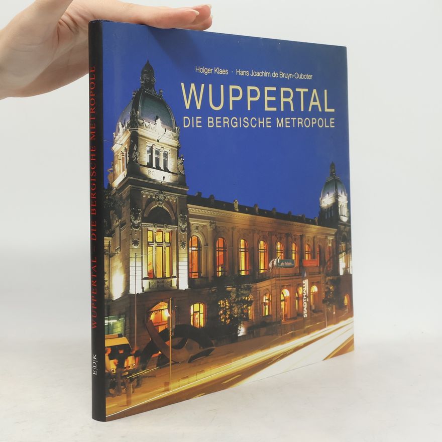 Hans Joachim de Bruyn-Ouboter Wuppertal, die bergische Metropole