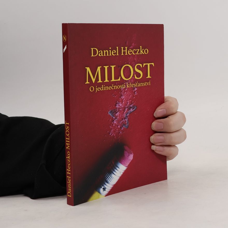 Daniel Heczko Milost - O jedinečnosti křesťanství