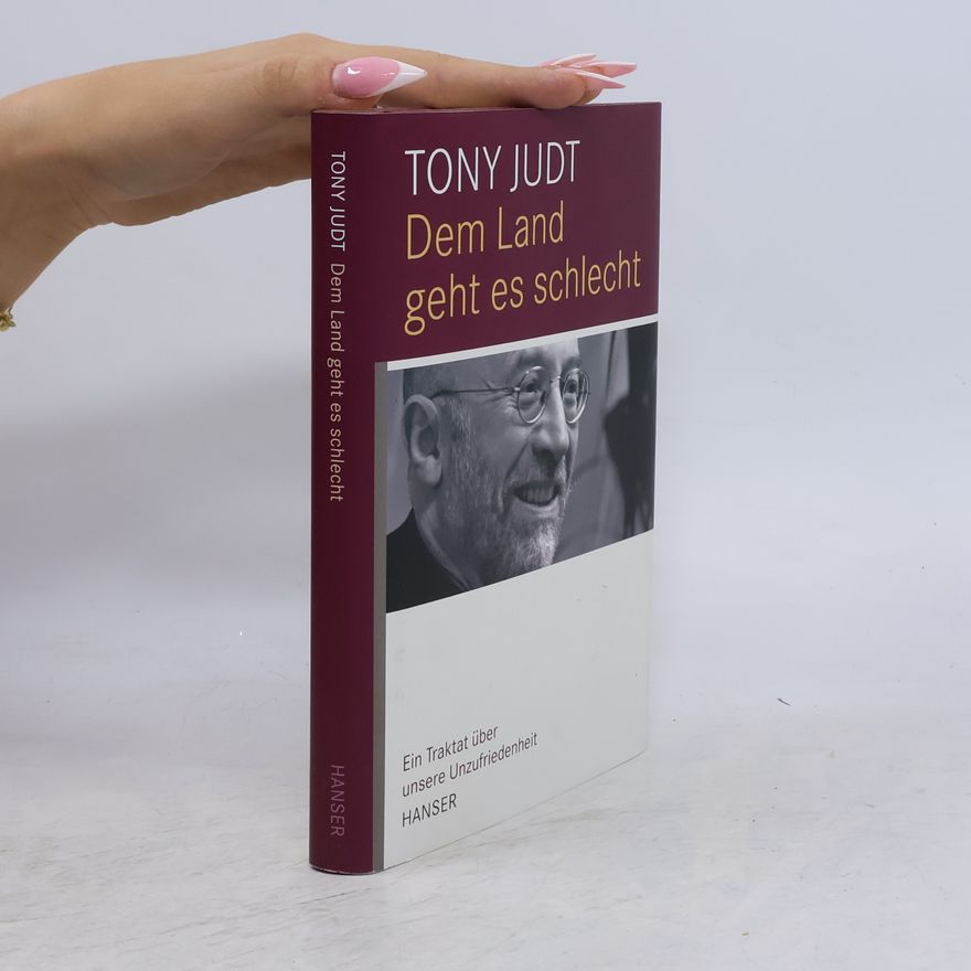 Tony Judt Dem Land geht es schlecht