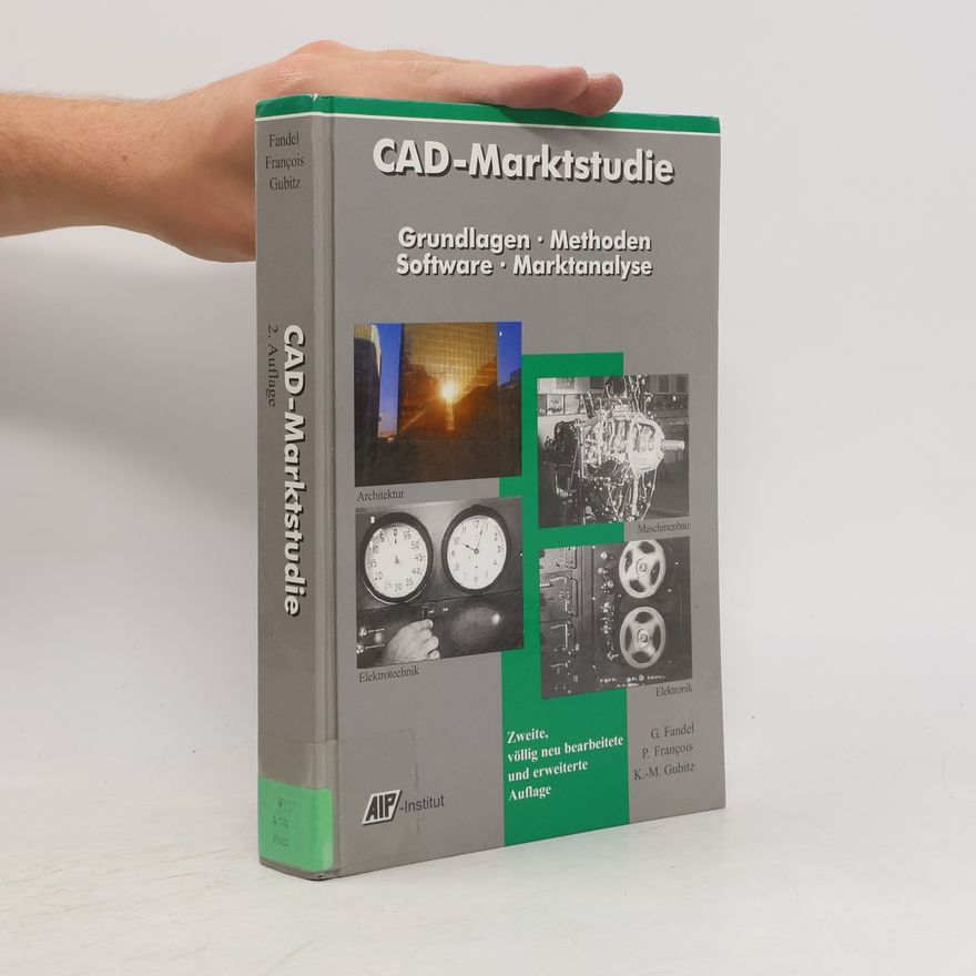 K.-M. Gubitz CAD-Marktstudie. Grundlagen, Methoden, Software, Marktanalyse - Zweite, völlig neu bearbeitete und erweiterte Auflage