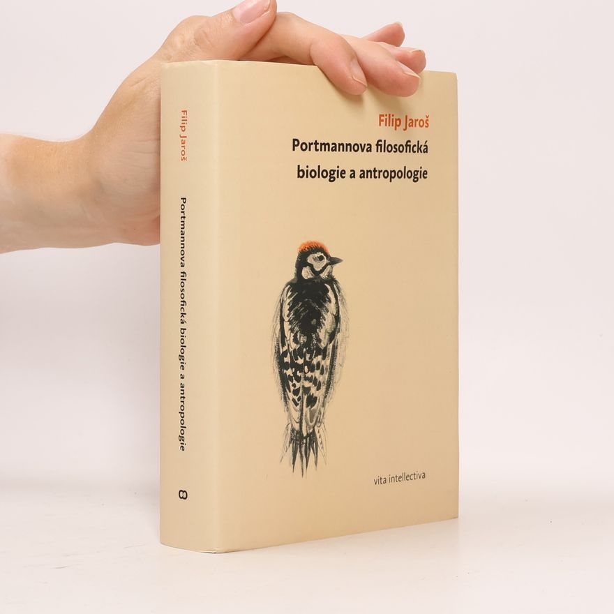 Filip Jaroš Portmannova filosofická biologie a antropologie