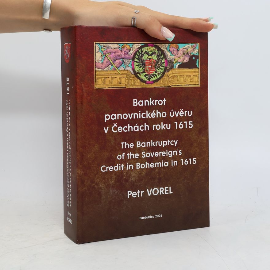 Petr Vorel Bankrot panovnického úvěru v Čechách roku 1615