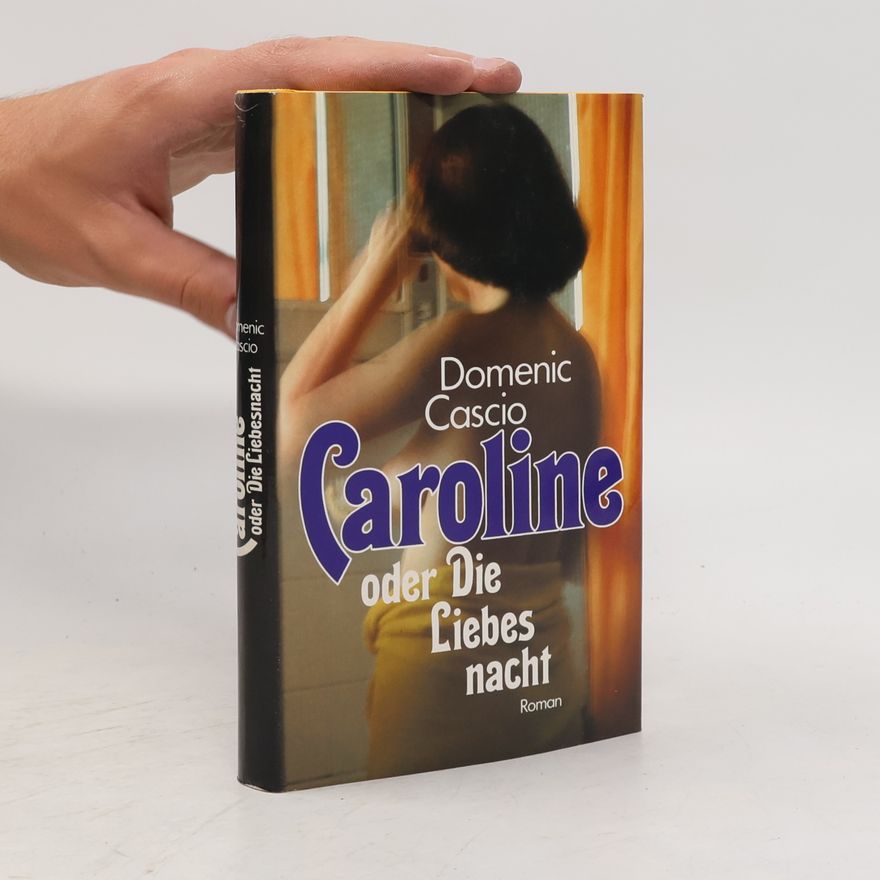 Domenic Cascio Caroline oder die Liebesnacht