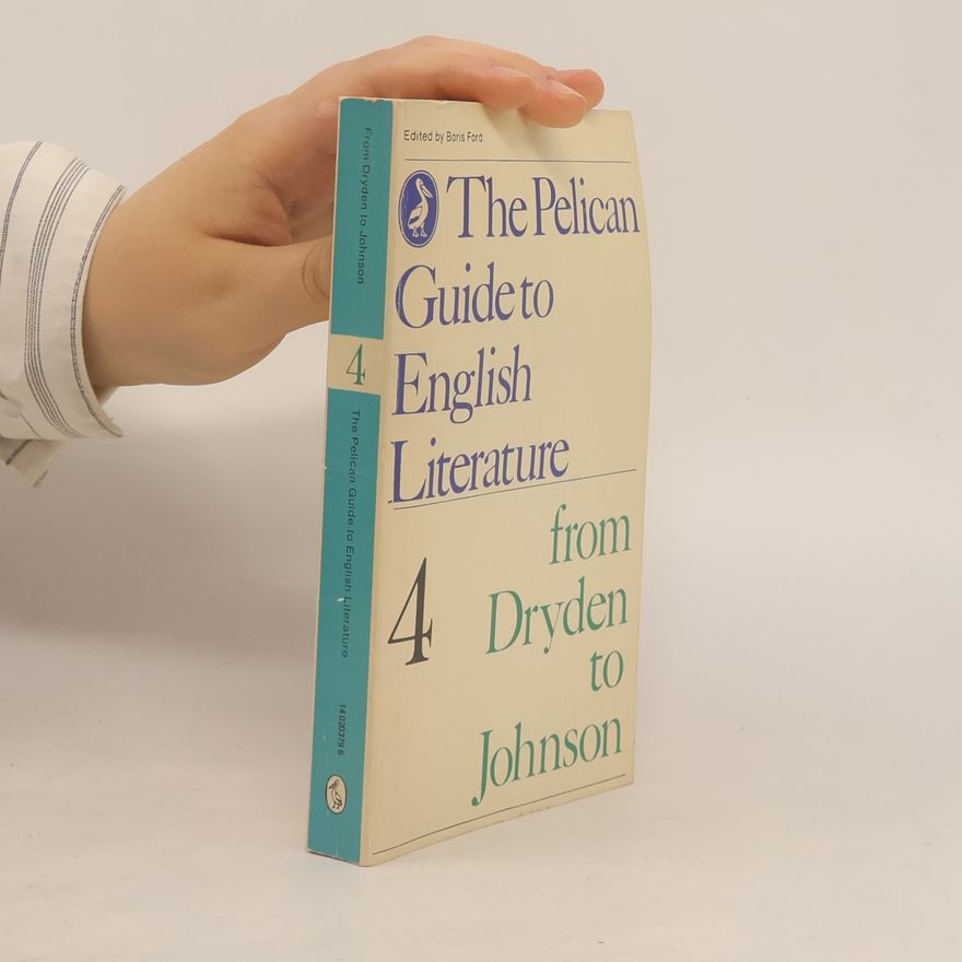 Boris Ford The Pelican Guide to English Literature. Volume 4. From Dryden to Johnson.