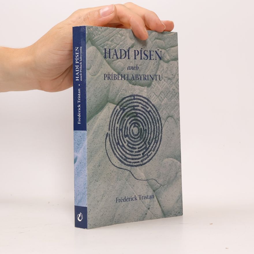 Frédérick Tristan Hadí píseň, aneb, Příběh labyrintu : který vypráví Jean-Arthur Sompayrac