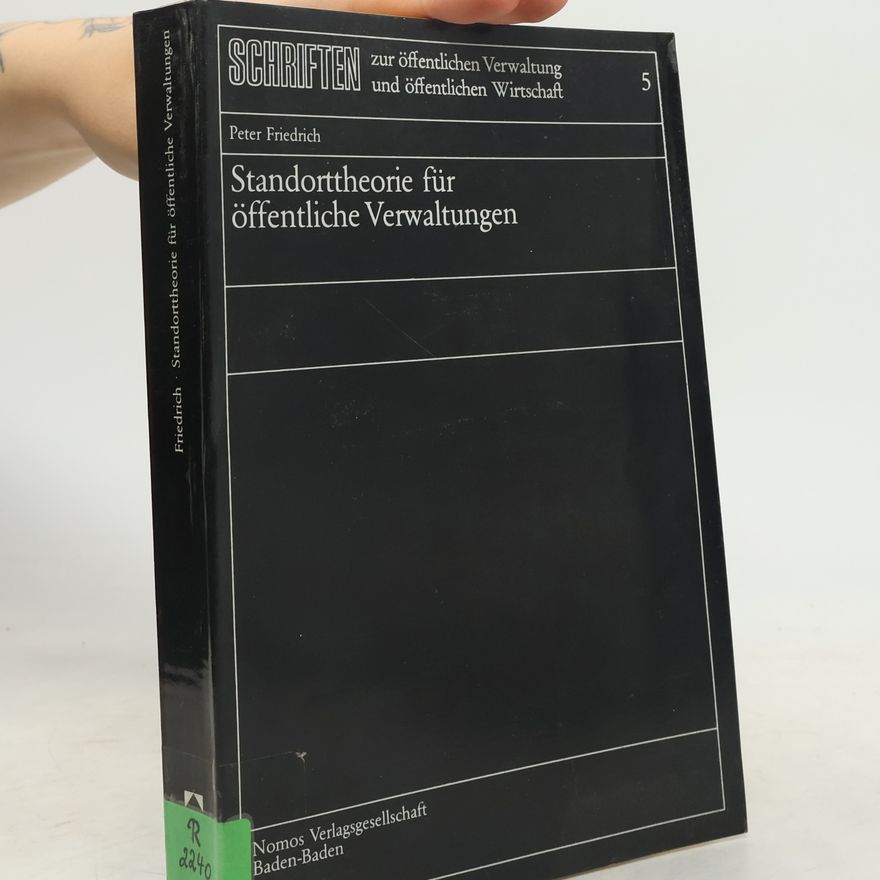 Peter Friedrich Standorttheorie für öffentliche Verwaltungen