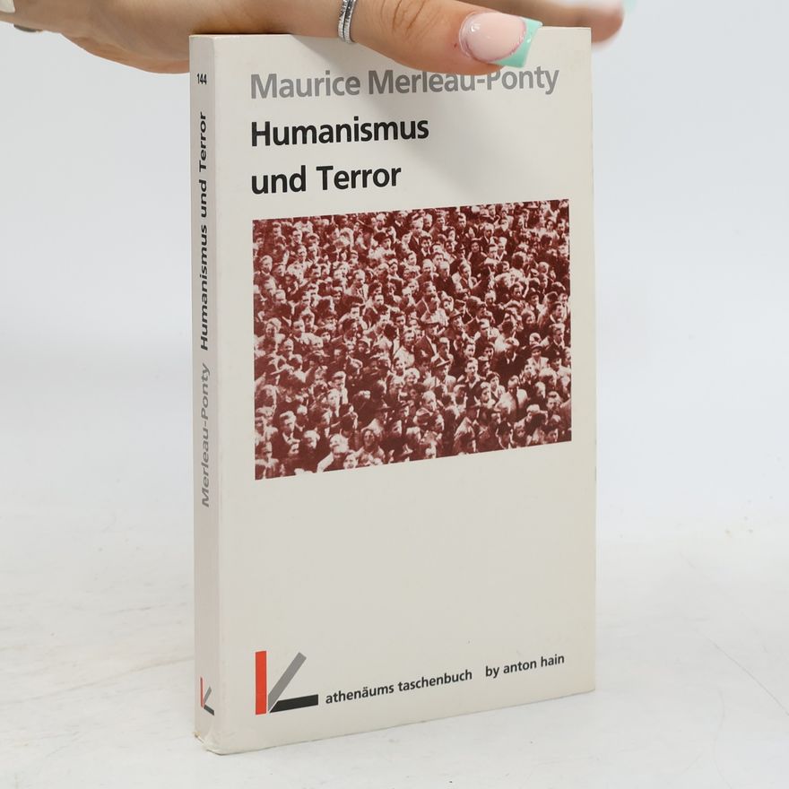 Maurice Merleau-Ponty Humanismus und Terror