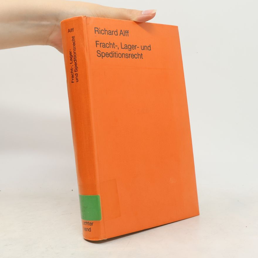 Autorenkollektiv Richard Alff Fracht-, Lager- und Speditionsrecht