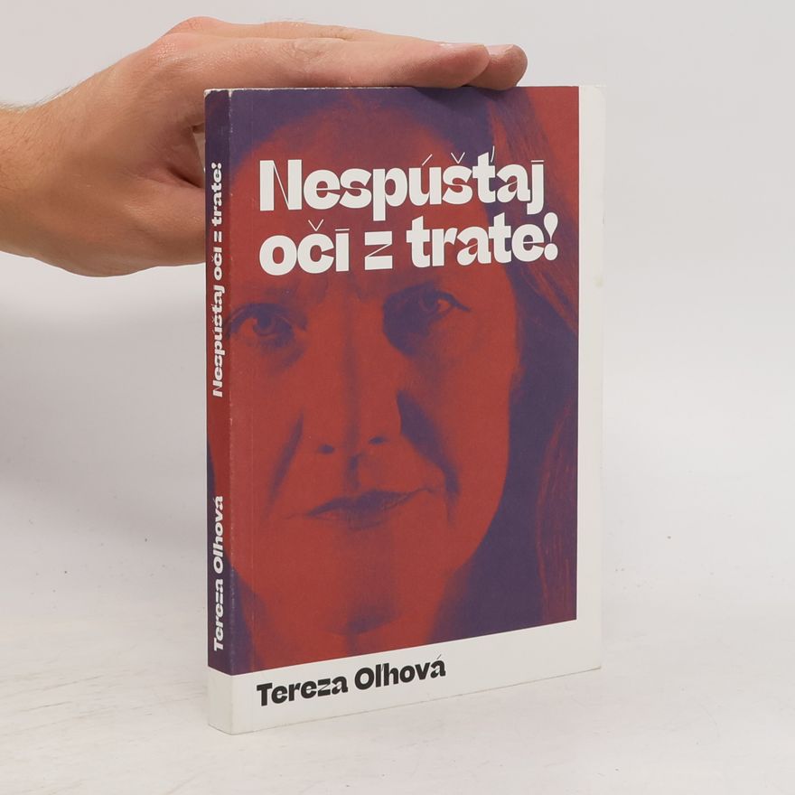 Tereza Oľhová Nespúšťaj oči z trate!