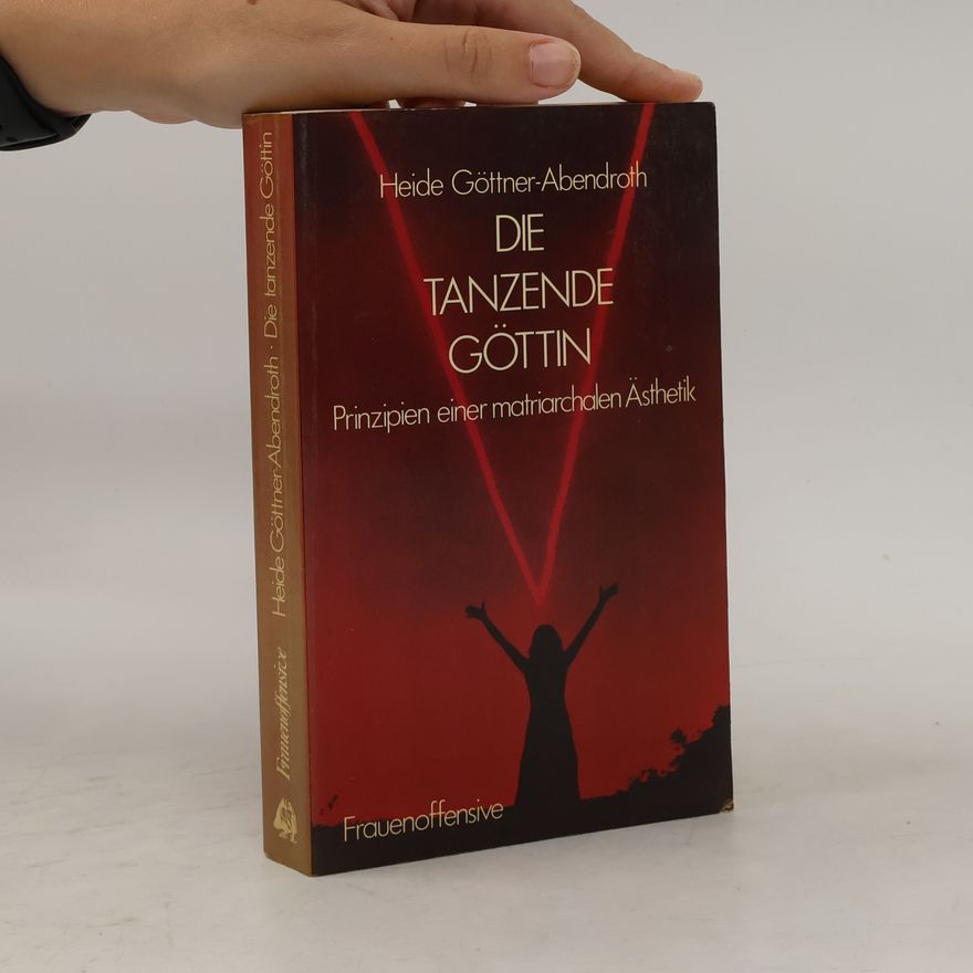 Heide Göttner-Abendroth Die tanzende Göttin