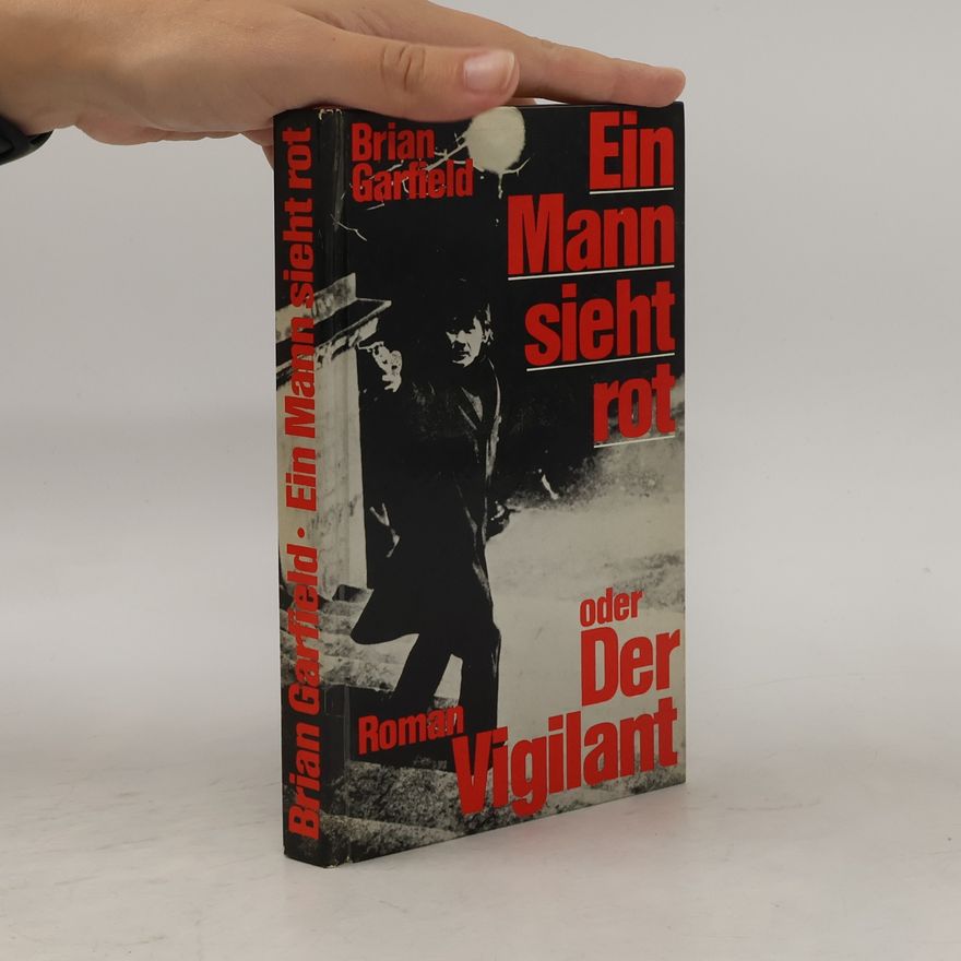 Brian Garfield Ein Mann sieht rot oder der Vigilant