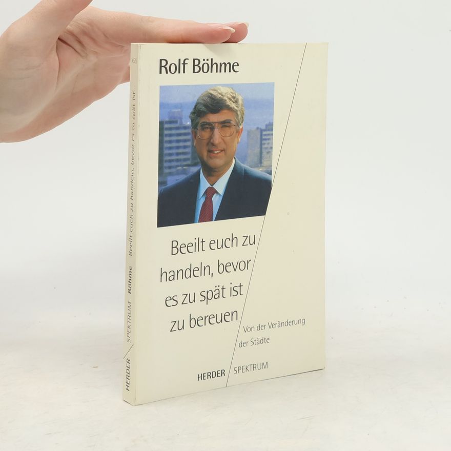 Rolf Böhme Beeilt euch zu handeln, bevor es zu spät ist zu bereuen