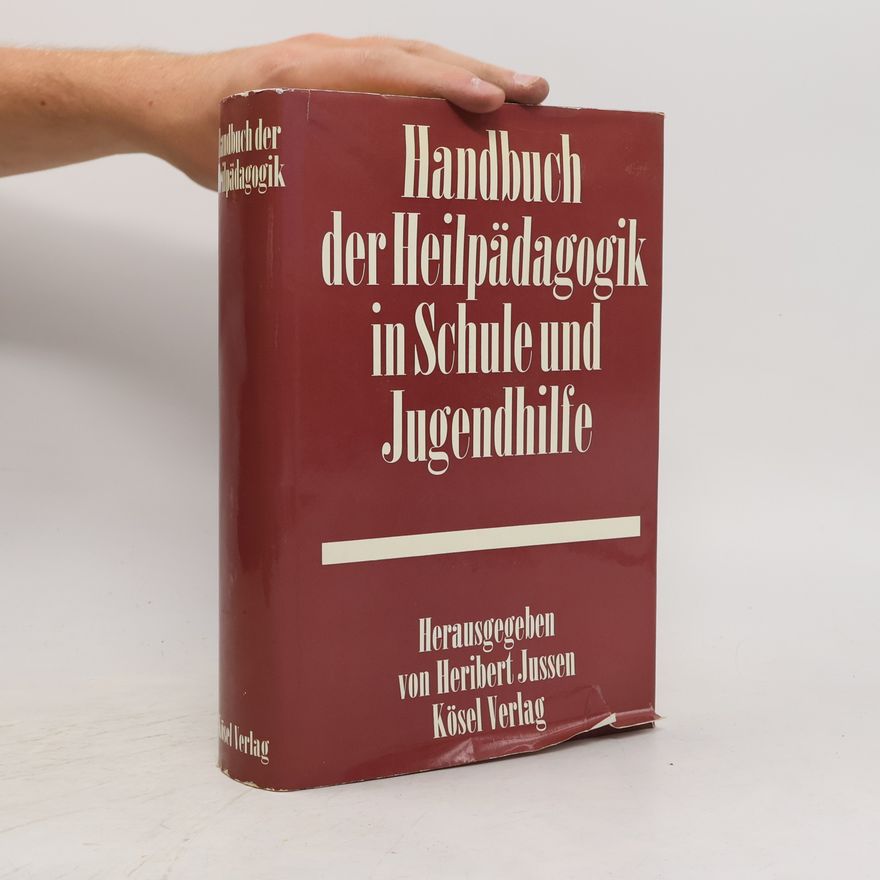 Heribert Jussen Handbuch der Heilpädagogik in Schule und Jugendhilfe