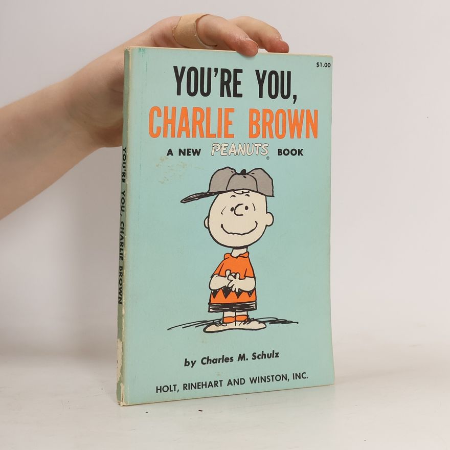 Charles Shulz You're You, Charlie Brown. A new Peanuts Book