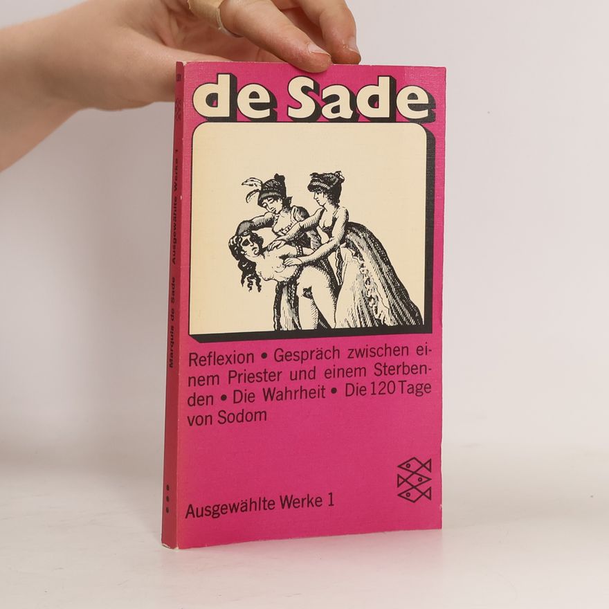 Donatien Alphonse François marquis de Sade Ausgewählte Werke 1