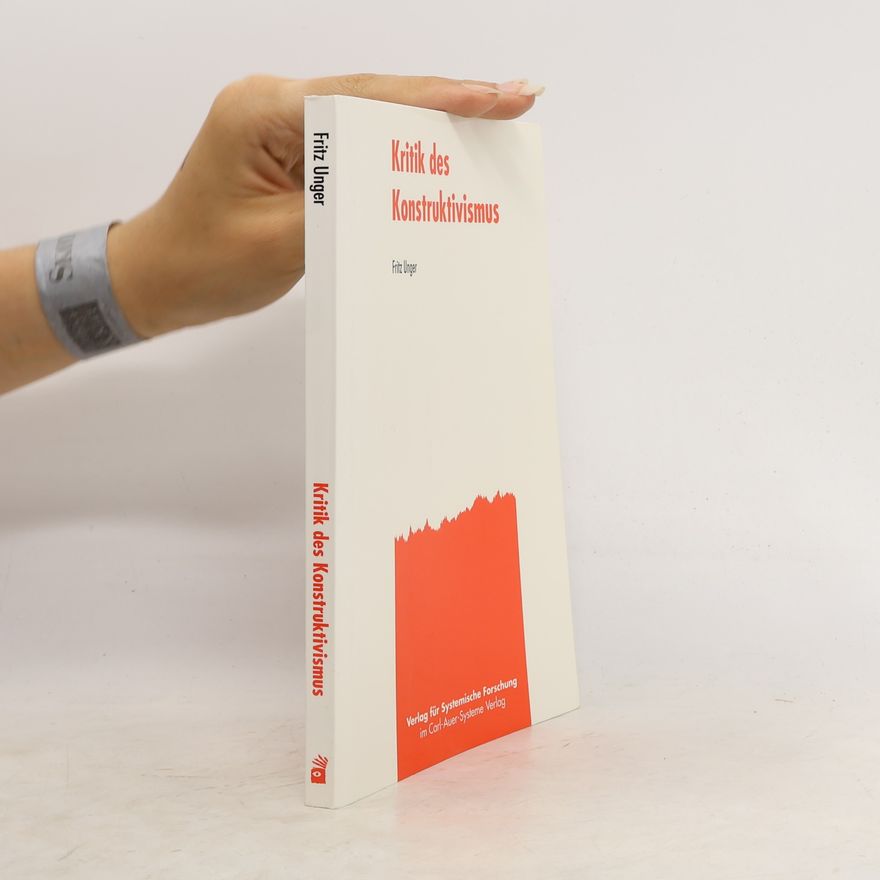 Fritz Unger Kritik des Konstruktivismus