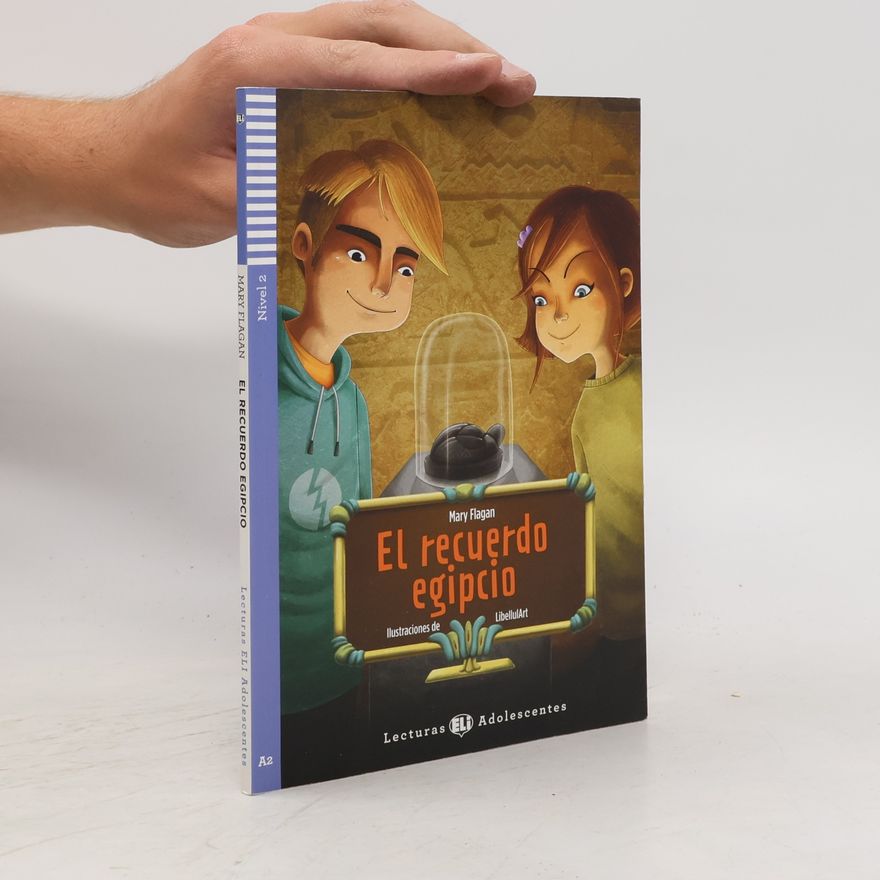 Mary Flagan Lecturas ELI Adolescentes 2/A2: El recuerdo egipcio + Downloadable Multimedia