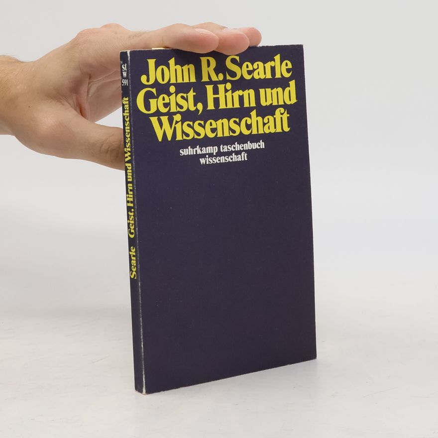 John Searle Geist, Hirn und Wissenschaft