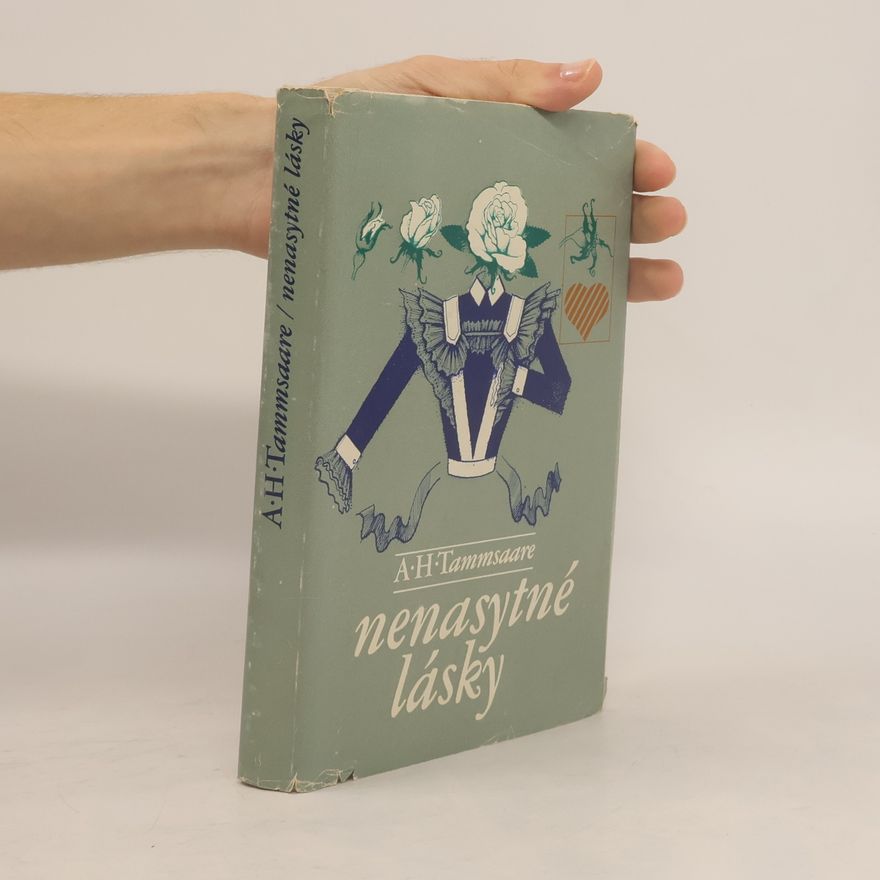 A. H. Tammsaare Nenasytné lásky