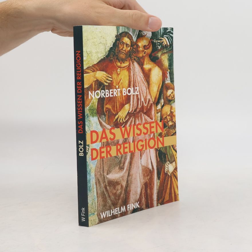 Norbert Bolz Das Wissen der Religion