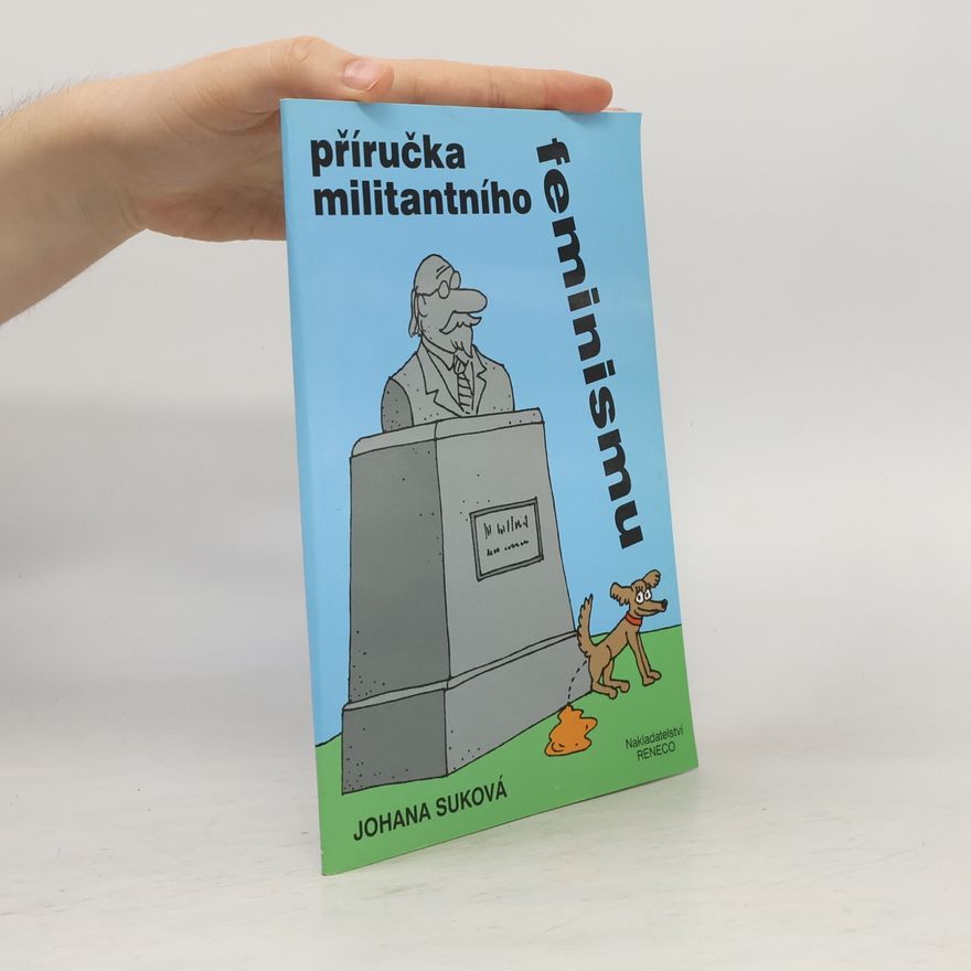 Johana Suková Příručka militantního feminismu