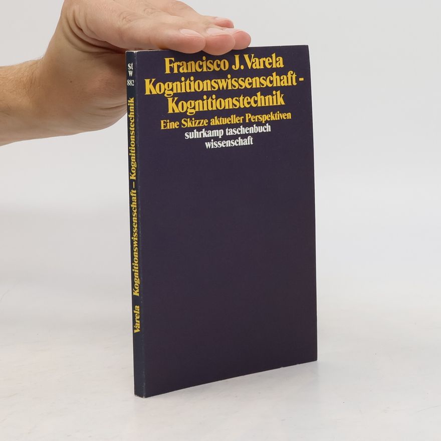 Francisco Varela Kognitionswissenschaft, Kognitionstechnik