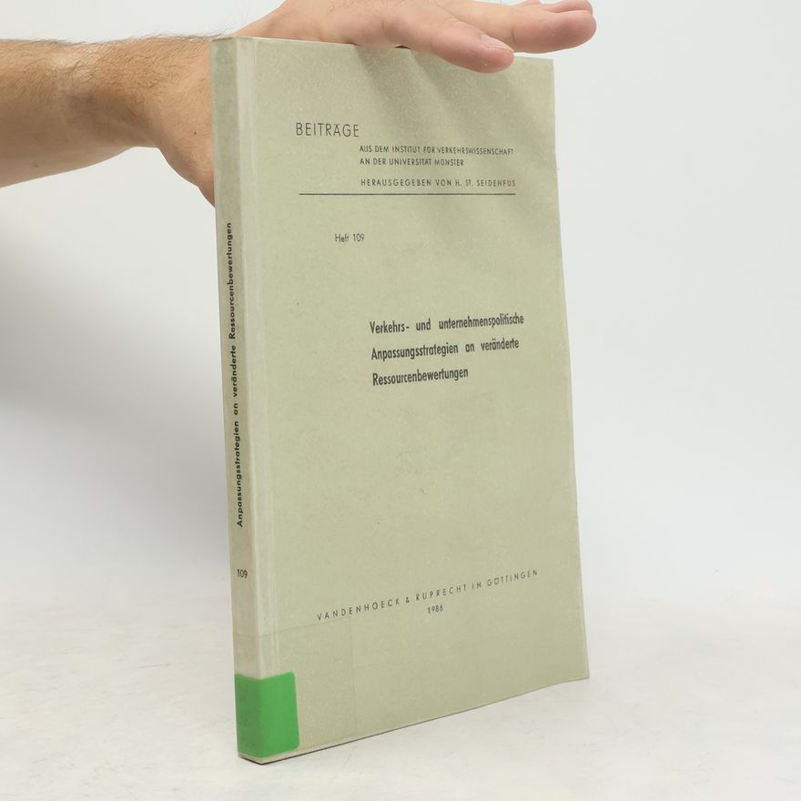 Hans Freiherr von Stackelberg Verkehrs- und unternehmenspolitische Anpassungsstrategien an veränderte Ressourcenbewertungen